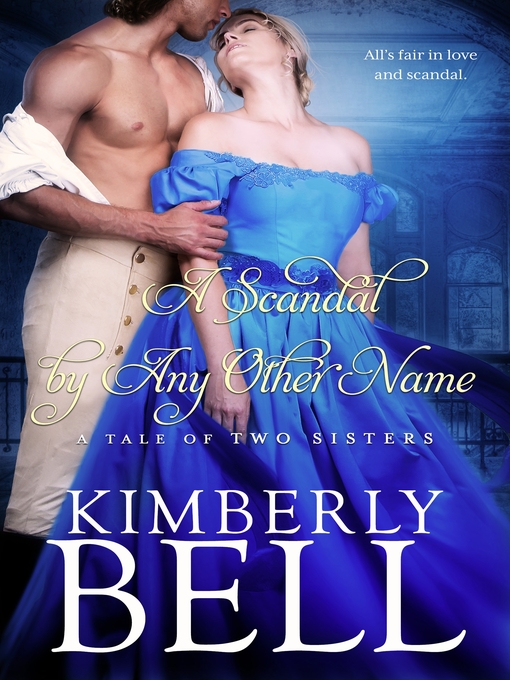 Title details for A Scandal by Any Other Name by Kimberly Bell - Available